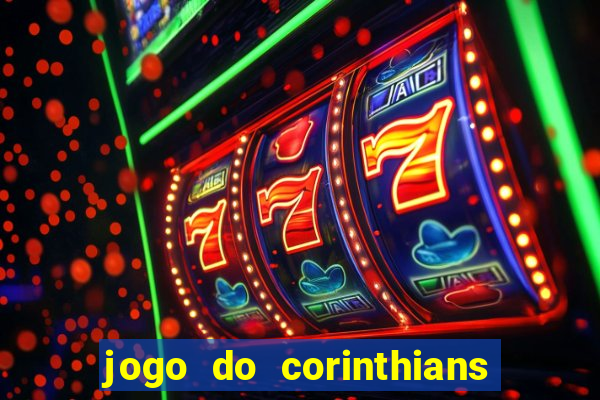 jogo do corinthians ao vivo multicanal
